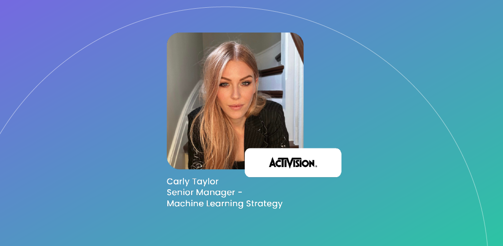 Carly Taylor, Senior Manager of Machine Learning Strategy at Activision, with the Activision logo.