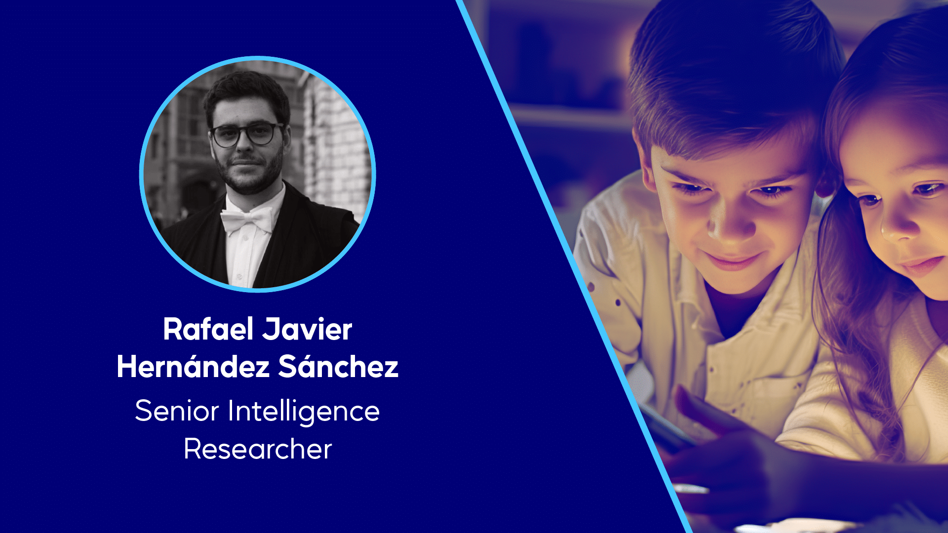 Protecting Minors from Online Harm' featuring Rafael Javier Hernández Sánchez, Senior Intelligence Researcher